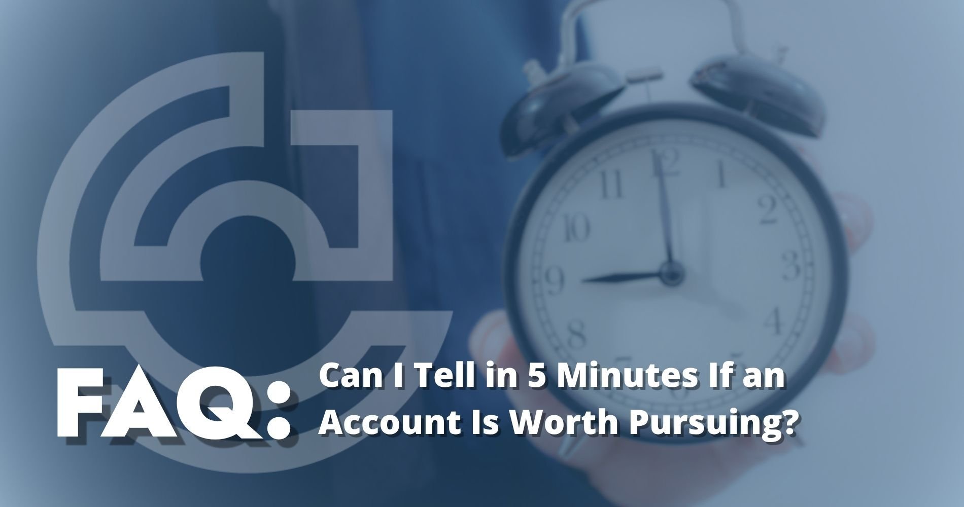 Hero Image Can I Tell in 5 Minutes If an Account Is Worth Pursuing?