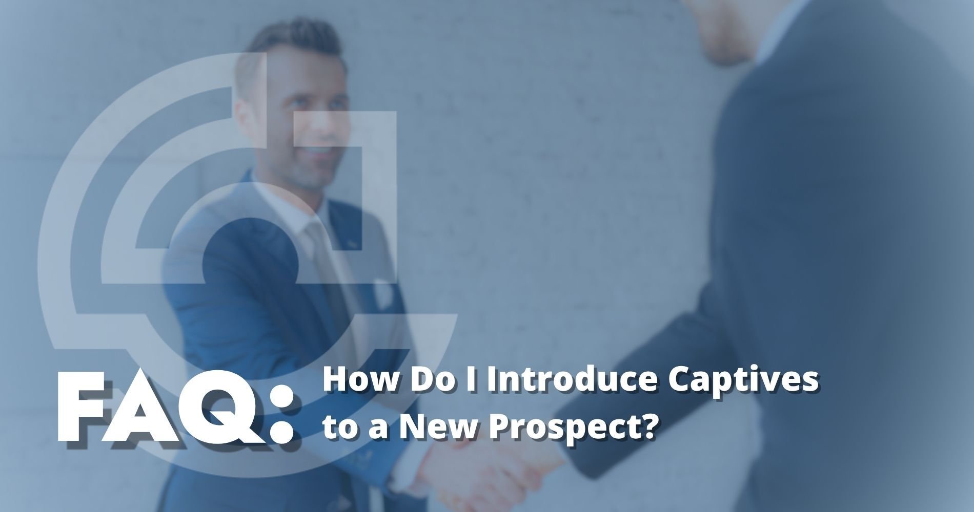 Hero Image How do I introduce captives to a new prospect