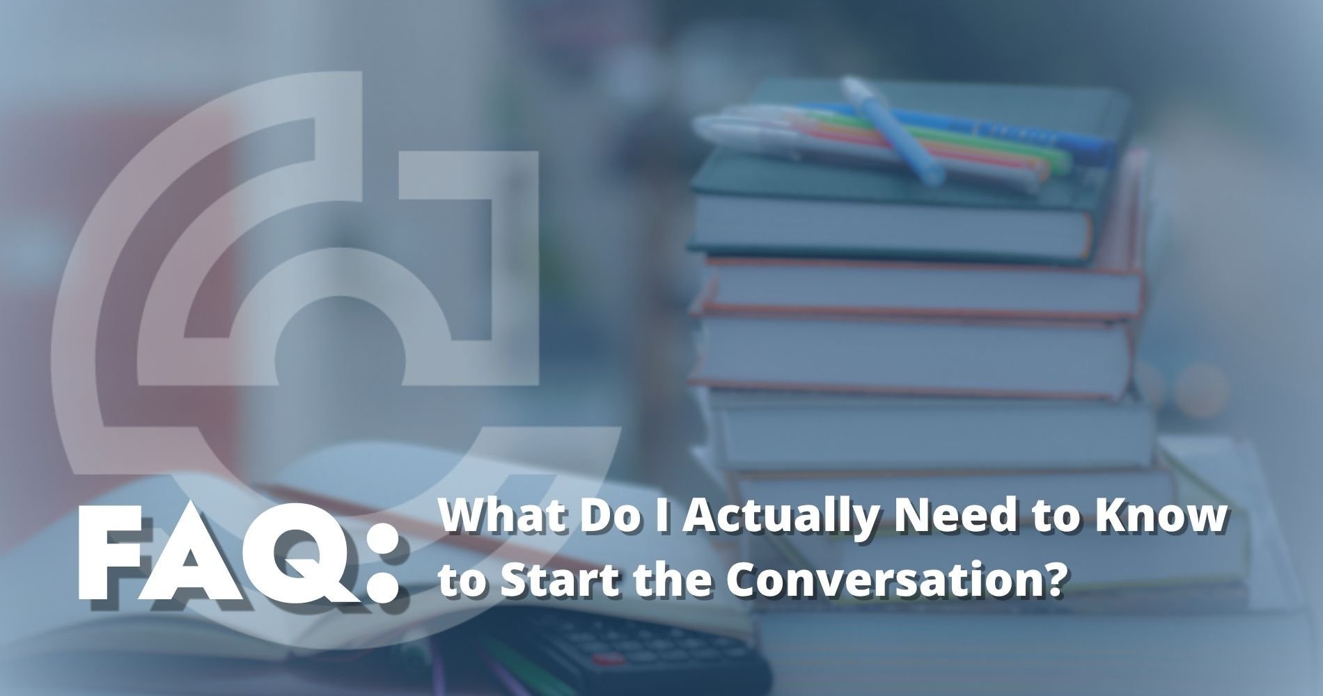 Hero Image What Do I Actually Need to Know to Start the Conversation