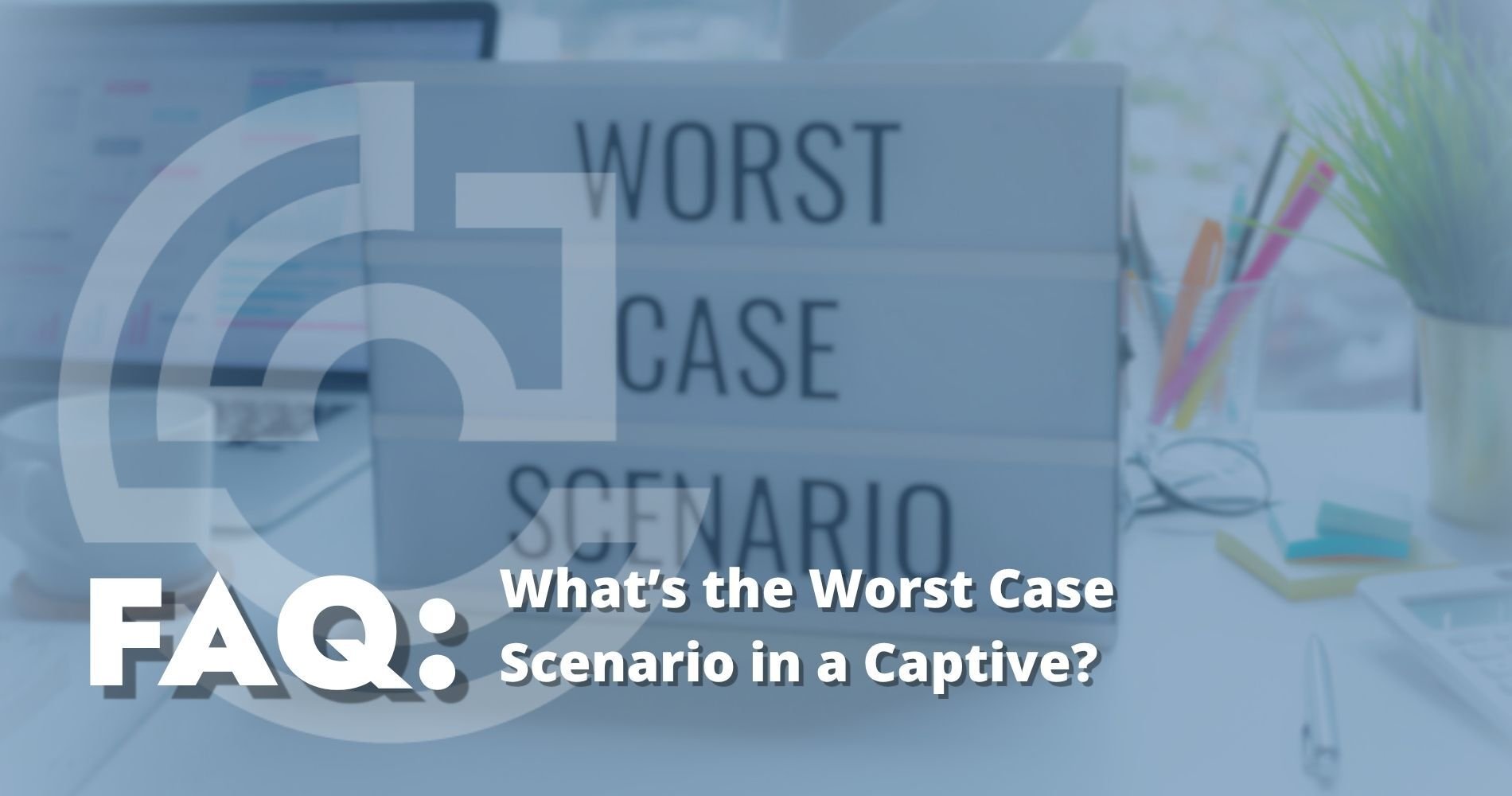 hero: What’s the Worst Case Scenario in a Captive?
