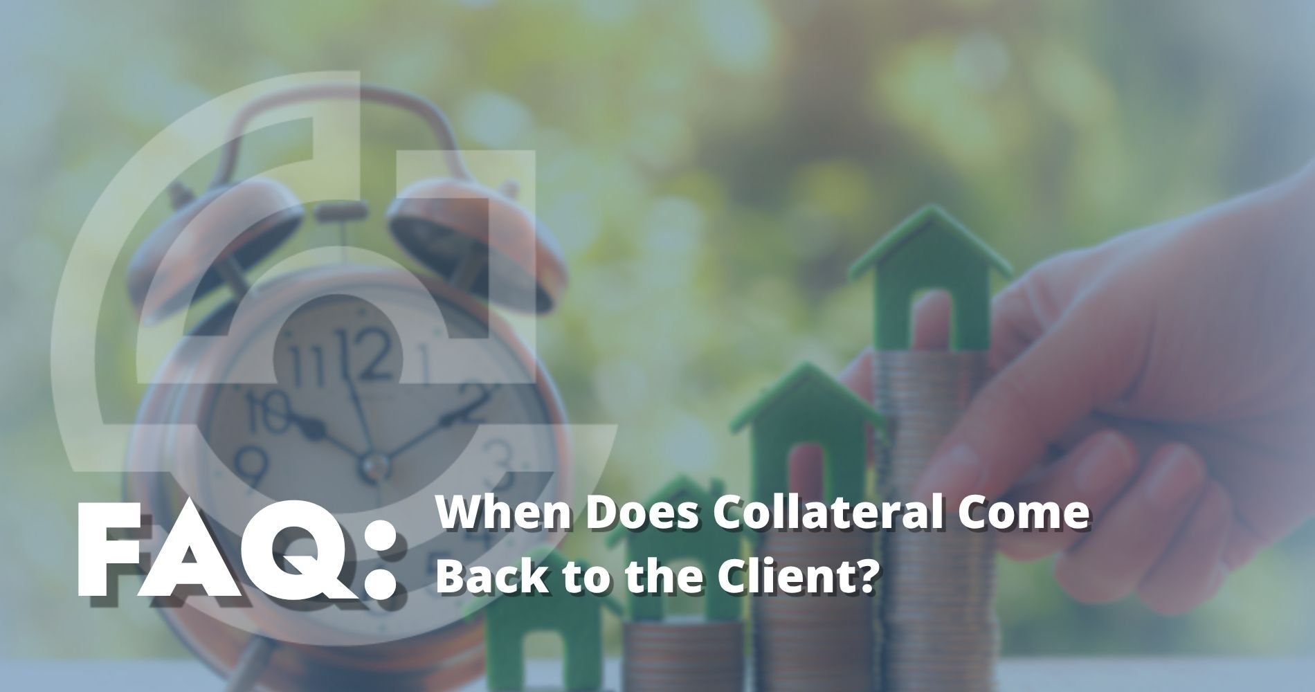 hero: When Does Collateral Come Back to the Client?