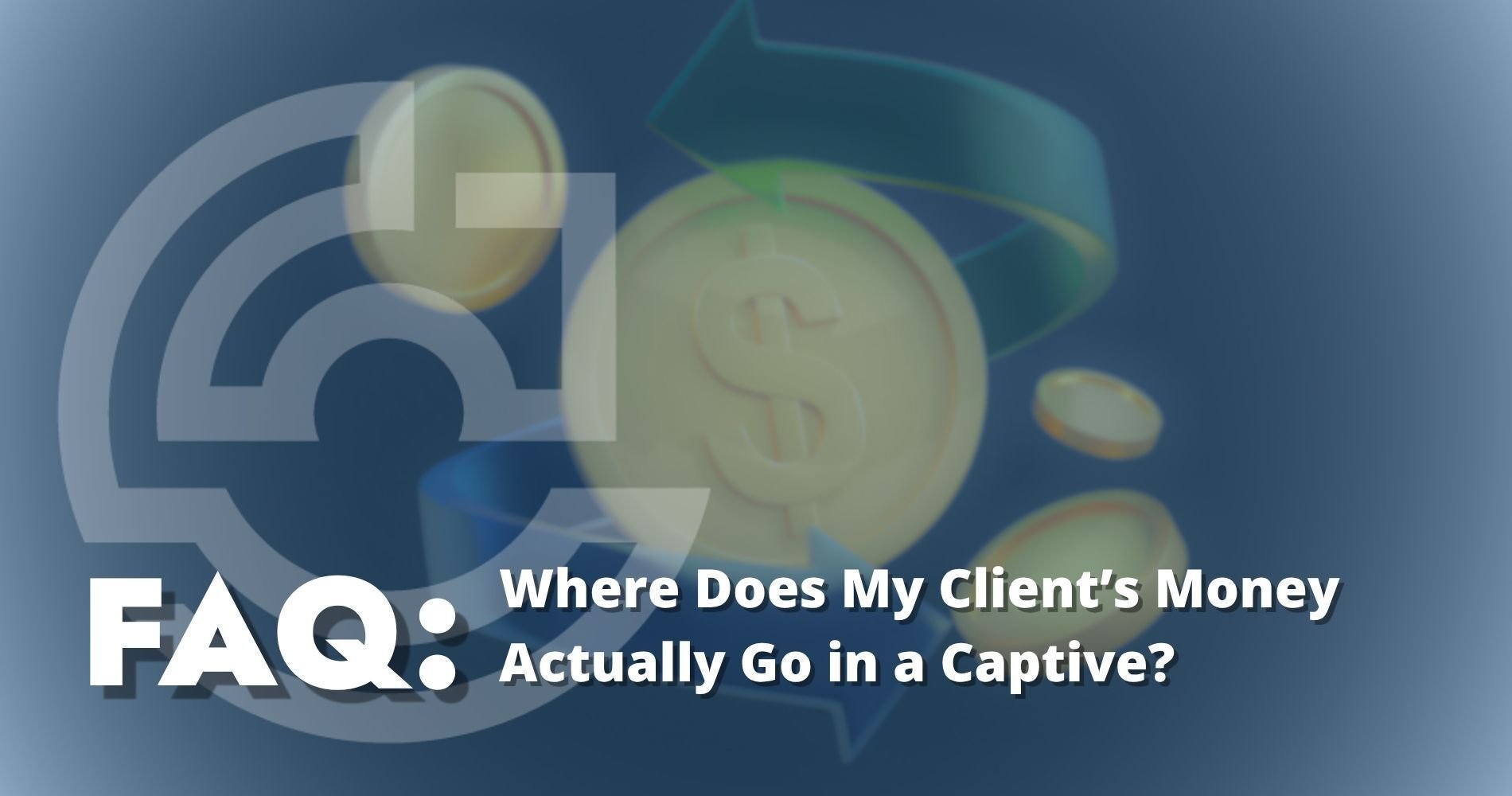 hero: Where Does My Client’s Money Actually Go in a Captive?