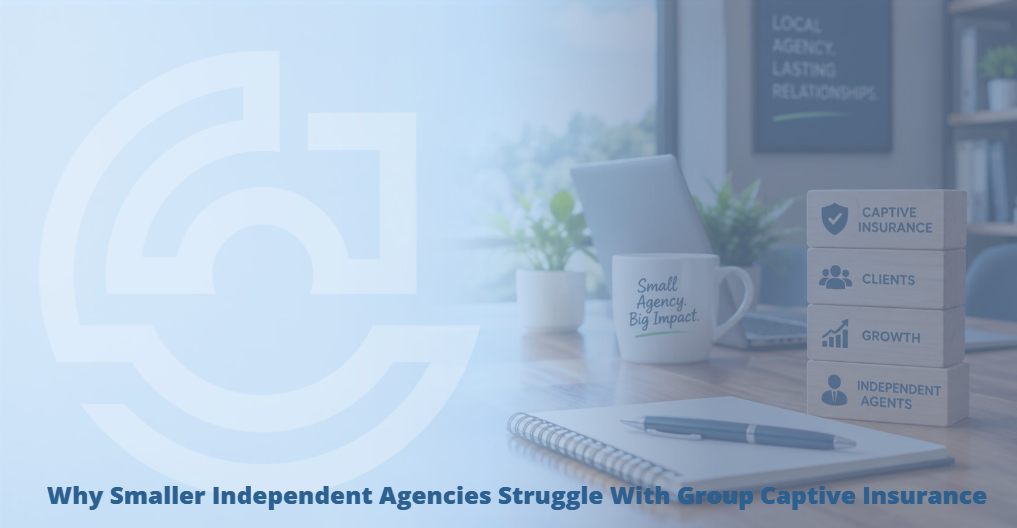 blog-cc-Why Smaller Independent Agencies Struggle With Group Captive Insurance hero image