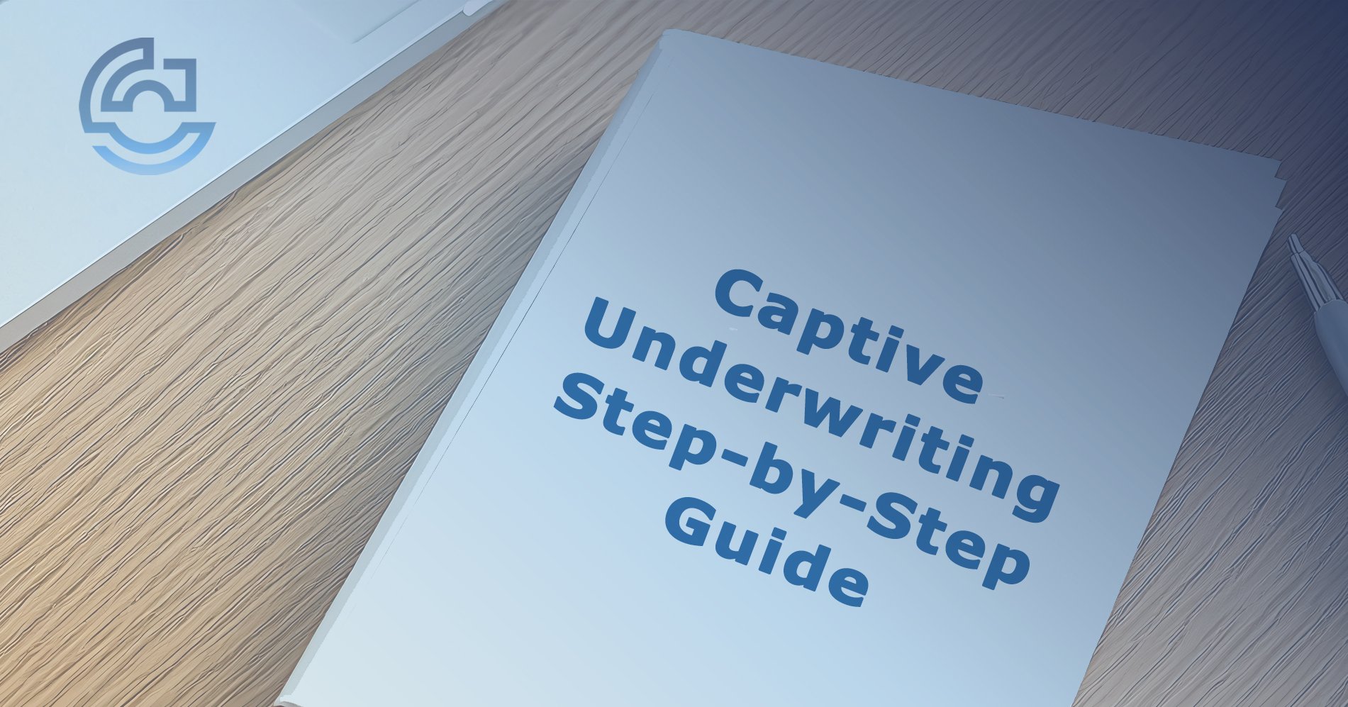 Helping Businesses Succeed in the Captive Underwriting Process Hero Image