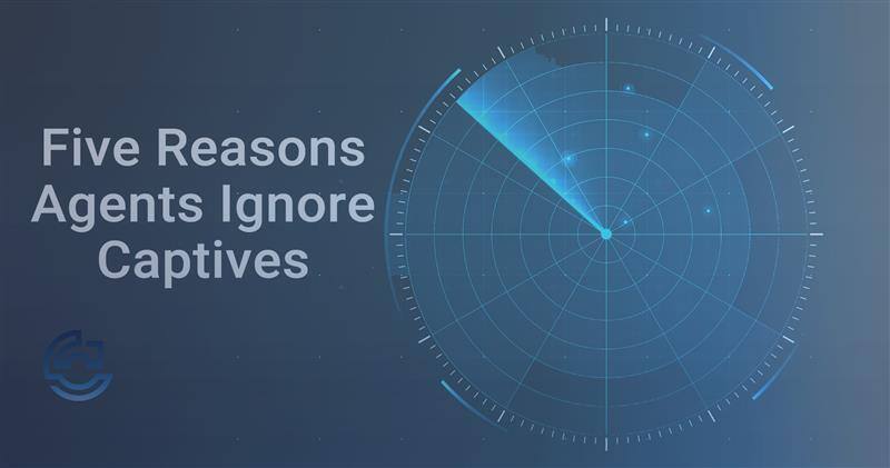 Five Reasons Agents Ignore Captives (And Why You Shouldn’t) Hero Image